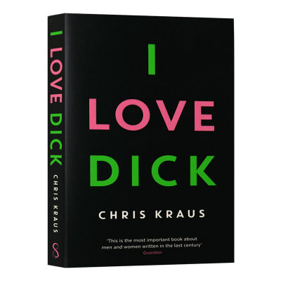 我爱迪克 英文原版小说 I Love Dick Chris Kraus 英文版进口原版英语书籍