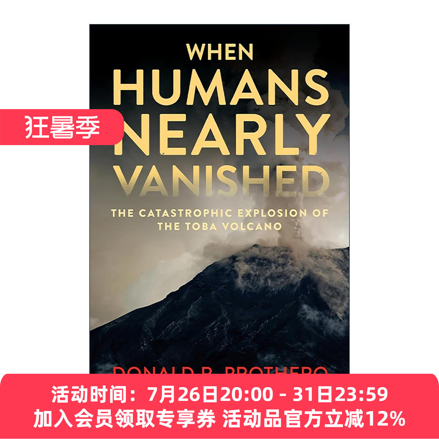 英文原版 When Humans Nearly Vanished 当人类几近消失时 多巴火山的灾难性爆发 改写地球历史的25种石头作者唐纳德·R.普罗瑟罗