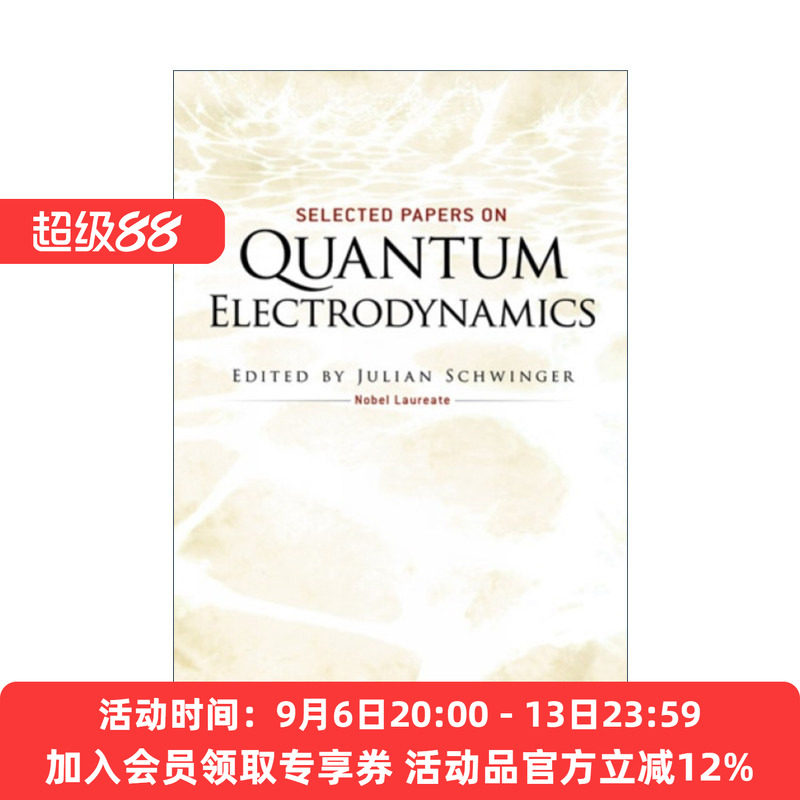 量子电动力学论文选集 英文原版 Selected Papers on Quantum Electrodynamics Julian Schwinger 英文版 进口英语原版书籍