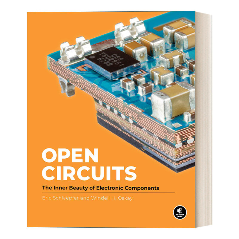 英文原版 Open Circuits 断路 电子元件的内在美 精装 电路知识 计算机 工业设计 Windell Oskay 英文版 进口英语原版书籍