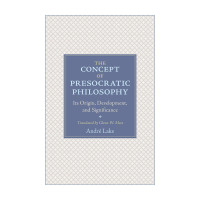 英文原版 The Concept of Presocratic Philosophy 前蘇格拉底哲學(xué) 概念的緣起 發(fā)展及其意義 André Laks 英文版 進口英語書籍