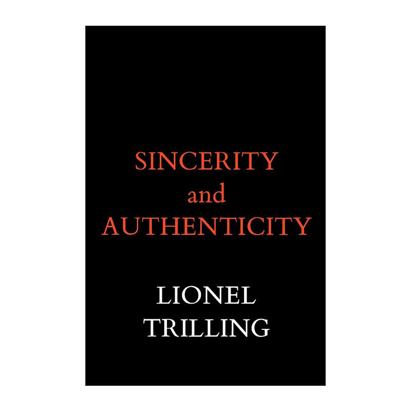 英文原版 Sincerity and Authenticity 诚与真 莱昂内尔·特里林 哈佛诺顿讲座系列 美国著名批评家 英文版 进口英语原版书籍