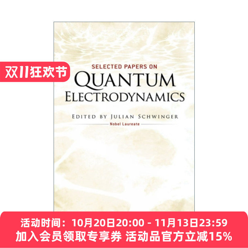 量子电动力学论文选集 英文原版 Selected Papers on Quantum Electrodynamics Julian Schwinger 英文版 进口英语原版书籍