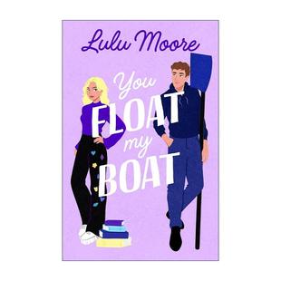 Lulu 书籍 Float 进口英语原版 英文版 Moore畅销浪漫爱情小说 水上恋情 Boat You 英文原版