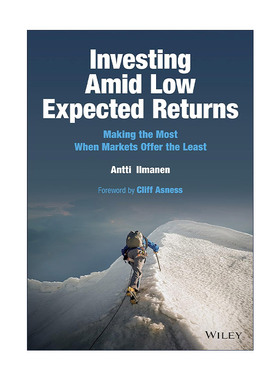 英文原版 Investing Amid Low Expected Returns 在低预期回报中投资 精装 AQR合伙人Antti Ilmanen 英文版 进口英语原版书籍