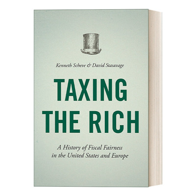 向富人征税 英文原版 Taxing the Rich 美国与欧洲的财政公平史 Kenneth Scheve 英文版 进口英语原版书籍