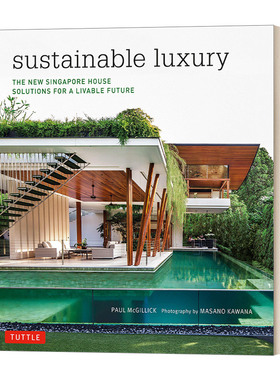 可持续奢华 英文原版 Sustainable Luxury The New Singapore House 新新加坡之家 宜居未来的解决方案 英文版 进口英语原版书籍