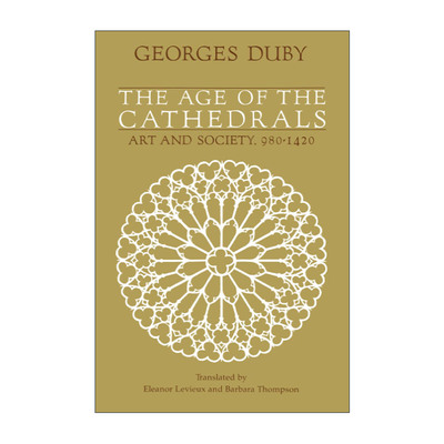 英文原版 The Age of the Cathedrals 大教堂时代 艺术与社会 980—1420年 布汶的星期天作者Georges Duby英文版进口英语原版书籍