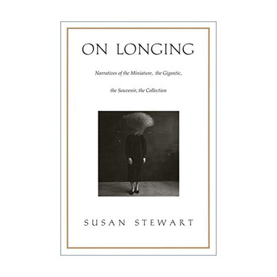 英文原版 On longing 恋物 袖珍物 巨型物 纪念品 收藏品 苏珊·史都华 英文版 进口英语原版书籍