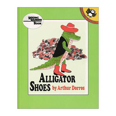 英文原版 Alligator Shoes 鳄鱼皮鞋 儿童趣味故事绘本 外婆作者 家长选择奖得主亚瑟·多罗斯 英文版 进口英语原版书籍