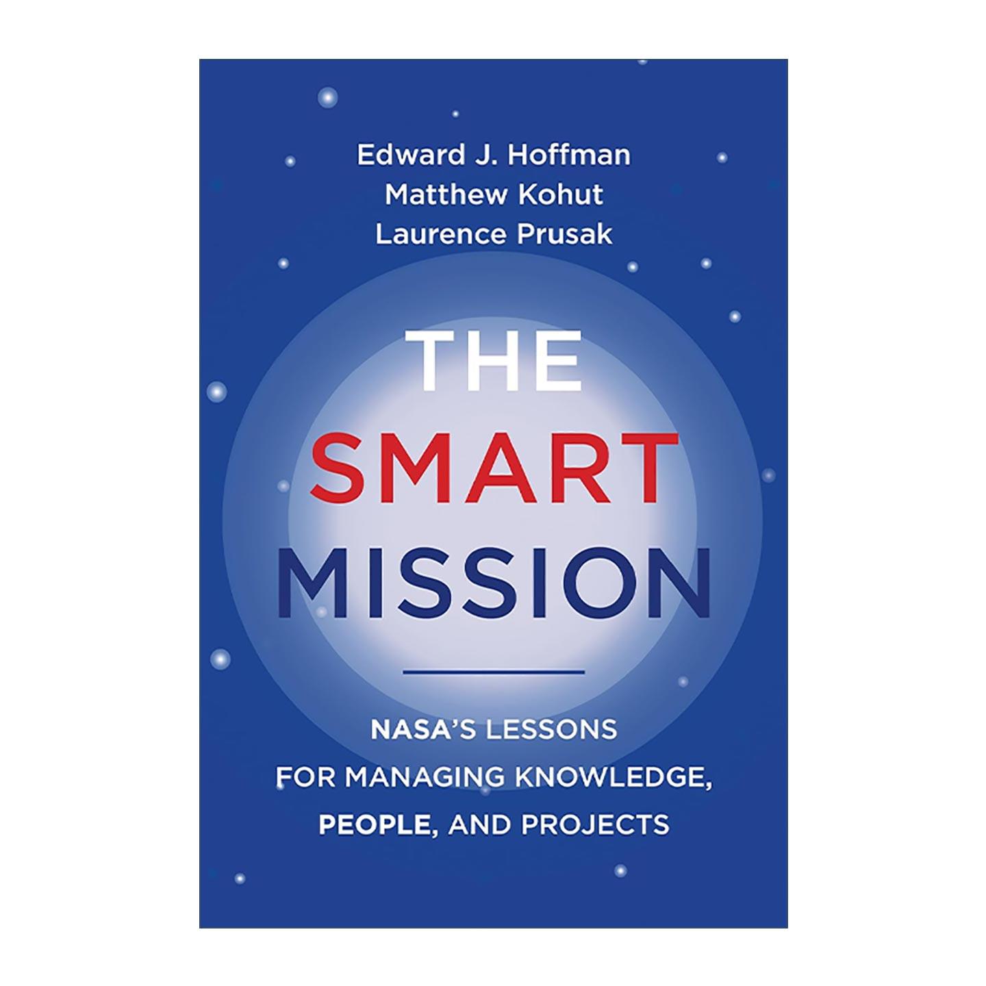 英文原版 The Smart Mission NASA的项目管理课 重塑影响项目成果的六大关键因素 爱德华·J.霍夫曼 英文版 进口英语原版书籍