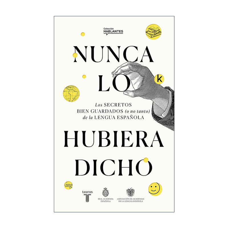 原版 Nunca lo habria dicho I Never Would Have Said It 我绝对不会这么说的 西班牙语学习工具书 词汇 历史 语法 西班牙