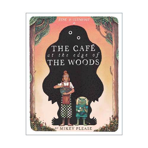 英文原版 The Café at the Edge of the Woods 森林边缘的咖啡馆 儿童艺术绘本 奥斯卡提名动画导演Mikey Please进口英语原版书籍