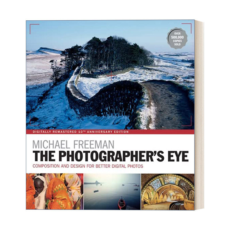 英文原版 The Photographer's Eye Remastered 10th Anniversary 摄影师的视界 十周年复刻版 迈克尔·弗里曼 英文版 进口英语原版
