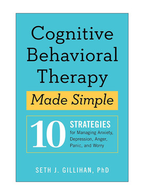 英文原版 Cognitive Behavioral Therapy Made Simple 情绪平复练习 认知行为治疗指南 10个帮助应对焦虑 愤怒 恐慌及担忧等情绪