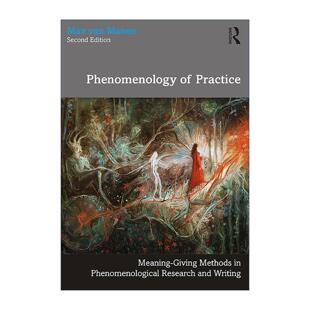 英文原版 Phenomenology of Practice 实践现象学 现象学研究与写作中意义给予的方法 第2版 英文版 进口英语原版书籍