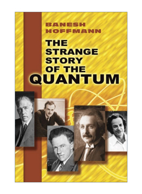 量子史话 英文原版 The Strange Story of the Quantum Banesh Hoffmann 英文版 进口英语原版书籍