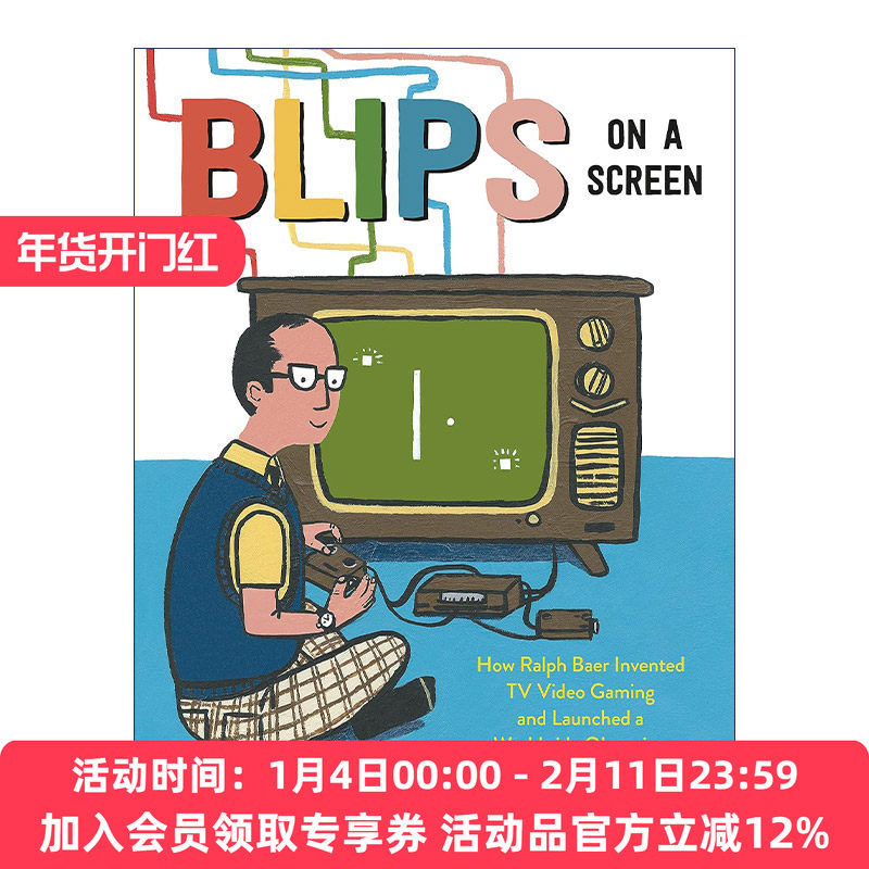 屏幕上的闪光点  英文原版 Blips on a Screen 视频游戏机之父拉尔夫·贝尔传记 儿童精装绘本科普百科 扎克瑞·奥哈拉 进口英语书