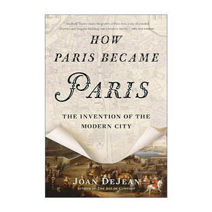 发明 书籍 How 进口英语原版 英文版 若昂·德让 现代城市 Became Paris 英文原版 巴黎