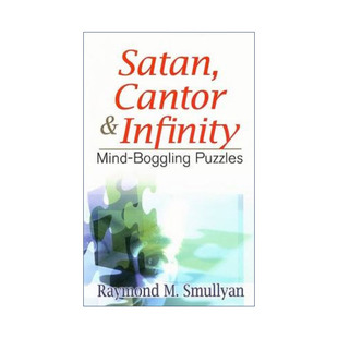 英文原版 Satan Cantor and Infinity 撒旦 康托尔与无穷 谜题集 这本书叫什么作者Raymond M. Smullyan 英文版进口英语原版书籍