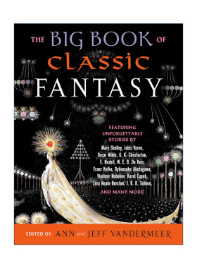 英文原版 The Big Book of Classic Fantasy 经典奇幻小说选集 世界奇幻奖入围 Jeff VanderMeer 英文版 进口英语原版书籍