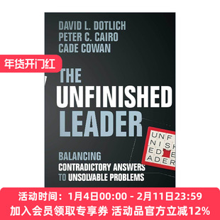 英文原版 The Unfinished Leader 未完成的领导者 平衡无法解决问题的矛盾答案 精装 英文版 进口英语原版书籍