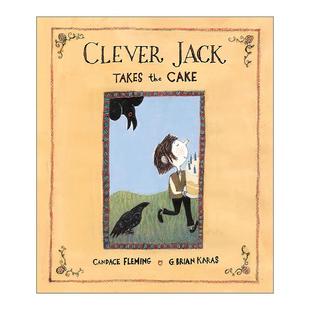Takes 英文版 儿童绘本 Clever Jack ALA优秀童书 Cake The 包裹作者坎达丝·弗莱明 英文原版 聪明 凯琪 杰克拿走了蛋糕