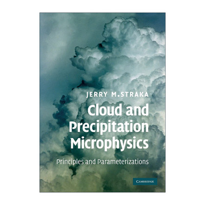 英文原版 Cloud and Precipitation Microphysics 云和降雨微观物理学 原则与参数化 Jerry M. Straka 英文版 进口英语原版书籍