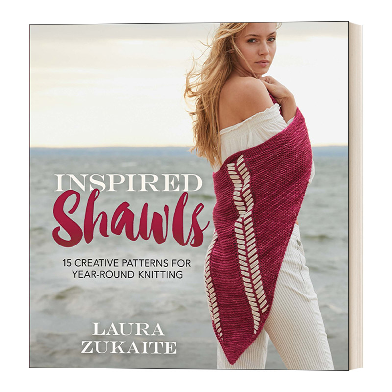 灵感披肩 英文原版 Inspired Shawls 15 Creative Patterns for Year-Round Knitting 15种创意针织图案 英文版 进口英语原版书籍