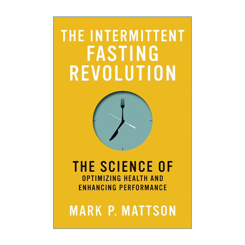 间歇性禁食  英文原版 The Intermittent Fasting Revolution 优化健康和延缓衰老的科学 Mark P. Mattson 英文版 进口英语书籍