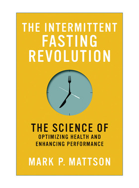 间歇性禁食  英文原版 The Intermittent Fasting Revolution 优化健康和延缓衰老的科学 Mark P. Mattson 英文版 进口英语书籍