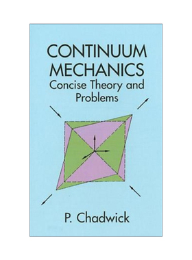 英文原版 Continuum Mechanics 连续介质力学 简明理论和例题 P Chadwick 英文版 进口英语原版书籍