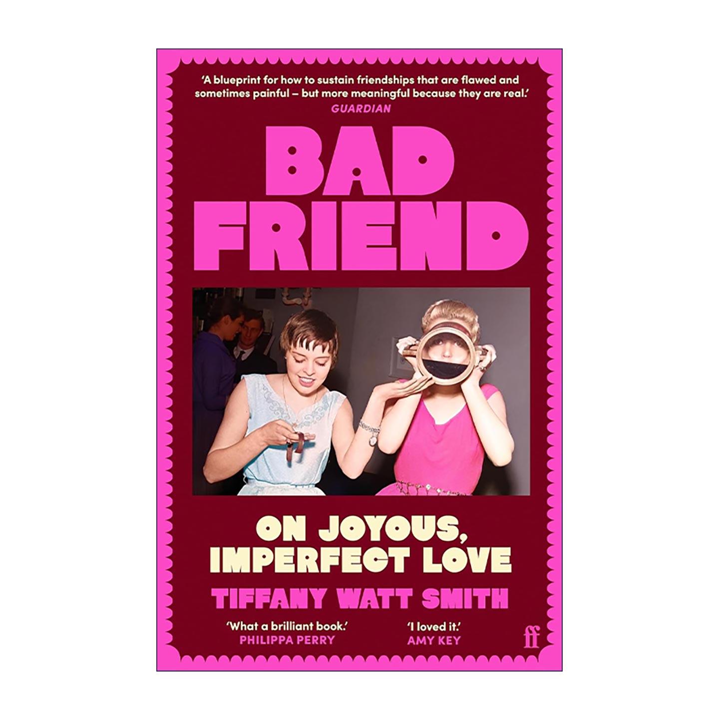 英文原版 Bad Friend 坏朋友 女性如何革新现代友谊 Tiffany Watt Smith 情感史与文化研究 英文版 进口英语原版书籍