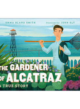 恶魔岛的园丁  英文原版 The Gardener of Alcatraz 儿童历史传记科普百科精装绘本 Jenn Ely 英文版 进口英语原版书籍