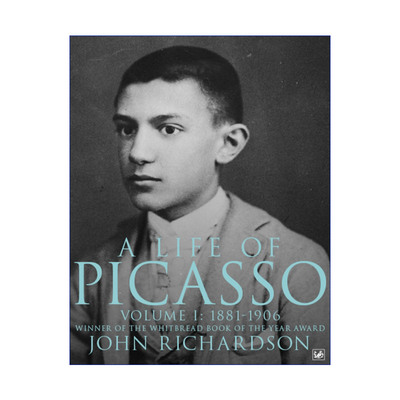 毕加索传  英文原版 A Life Of Picasso Volume I 卷一 1881-1906 约翰·理查德森 英文版 进口英语原版书籍