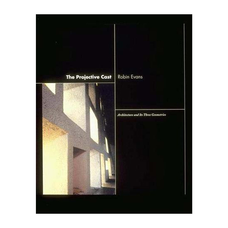 英文原版 The Projective Cast The MIT Press 投射之范 建筑及其三种几何结构 建筑设计 Robin Evans 英文版 进口英语原版书籍