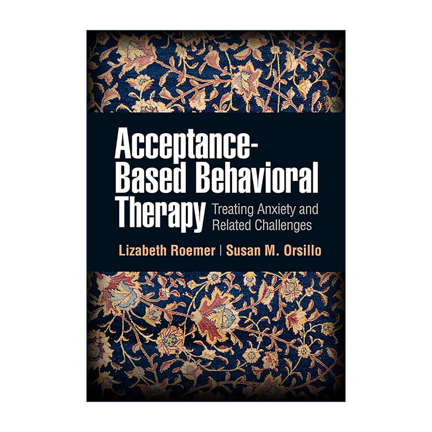 英文原版 Acceptance-Based Behavioral Therapy 基于接受的行为疗法 治疗焦虑症与相关挑战 第2版 英文版 进口英语原版书籍