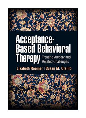 英文原版 Acceptance-Based Behavioral Therapy 基于接受的行为疗法 治疗焦虑症与相关挑战 第2版 英文版 进口英语原版书籍