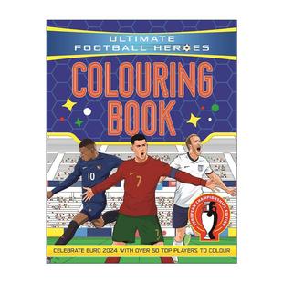 Heroes Colouring 英文版 Ultimate 2024年欧洲杯修订版 Football 超级足球明星涂色书 英文原版 Book