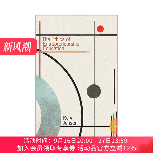英文原版 The Ethics of Entrepreneurship Education The MIT Press 创业教育的伦理 耶鲁大学管理学院副院长Kyle Jensen 英文版