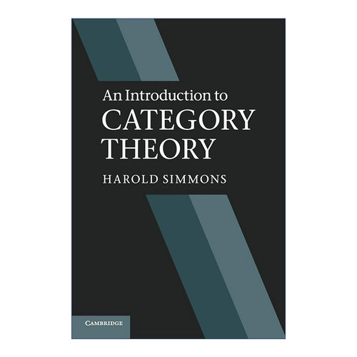 范畴论导论  英文原版 An Introduction to Category Theory Harold Simmons 英文版 进口英语原版书籍