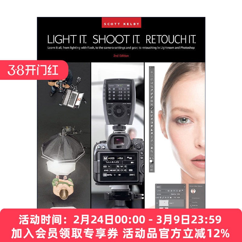 英文原版 Light It Shoot It Retouch It 布光 拍摄 修饰 斯科特?凯尔比影棚人像摄影全流程详解 第二版 Scott Kelby 英文版