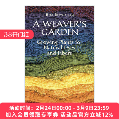 英文原版 A Weaver's Garden 织布者的花园 种植用于天然染料和纤维的植物实用指南 编织 Rita Buchanan 英文版 进口英语原版书籍