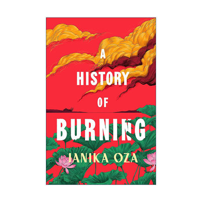 英文原版 A History of Burning 燃烧的历史 Janika Oza国际畅销小说 印度侨民文学 英文版 进口英语原版书籍