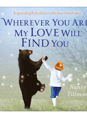 英文原版 Wherever You Are My Love Will Find You 我的爱一直陪着你 纸板书 儿童亲子共读绘本 Nancy Tillman 进口英语原版书籍