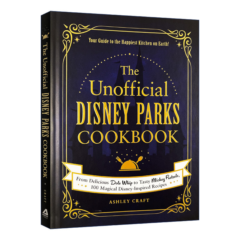 迪士尼非官方食谱 英文原版 The Unofficial Disney Parks Cookbook 精装 从凤梨冰淇淋到米奇椒盐饼 100道迪士尼灵感食谱 进口书