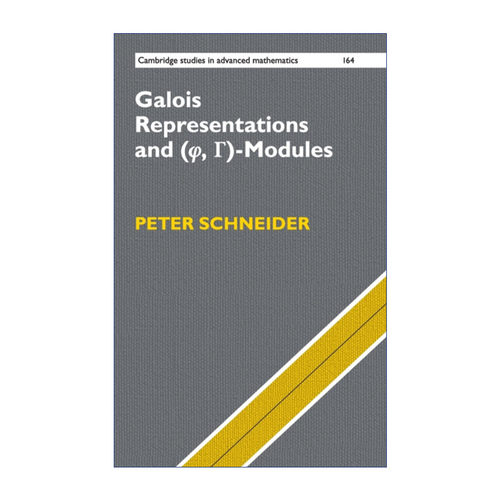 英文原版 Galois Representations and (Phi  Gamma)-Modules 伽罗瓦表示与(Phi  Gamma)-模 剑桥高等数学研究系列 精装 英文版 进