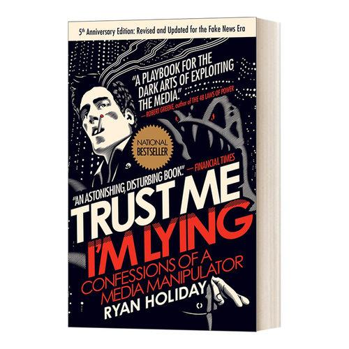 英文原版Trust Me, I'm Lying相信我 我在说谎一个媒体推手的自白 揭露营销神话背后的真相 瑞安·霍利迪 英文版 进口英语原版书籍