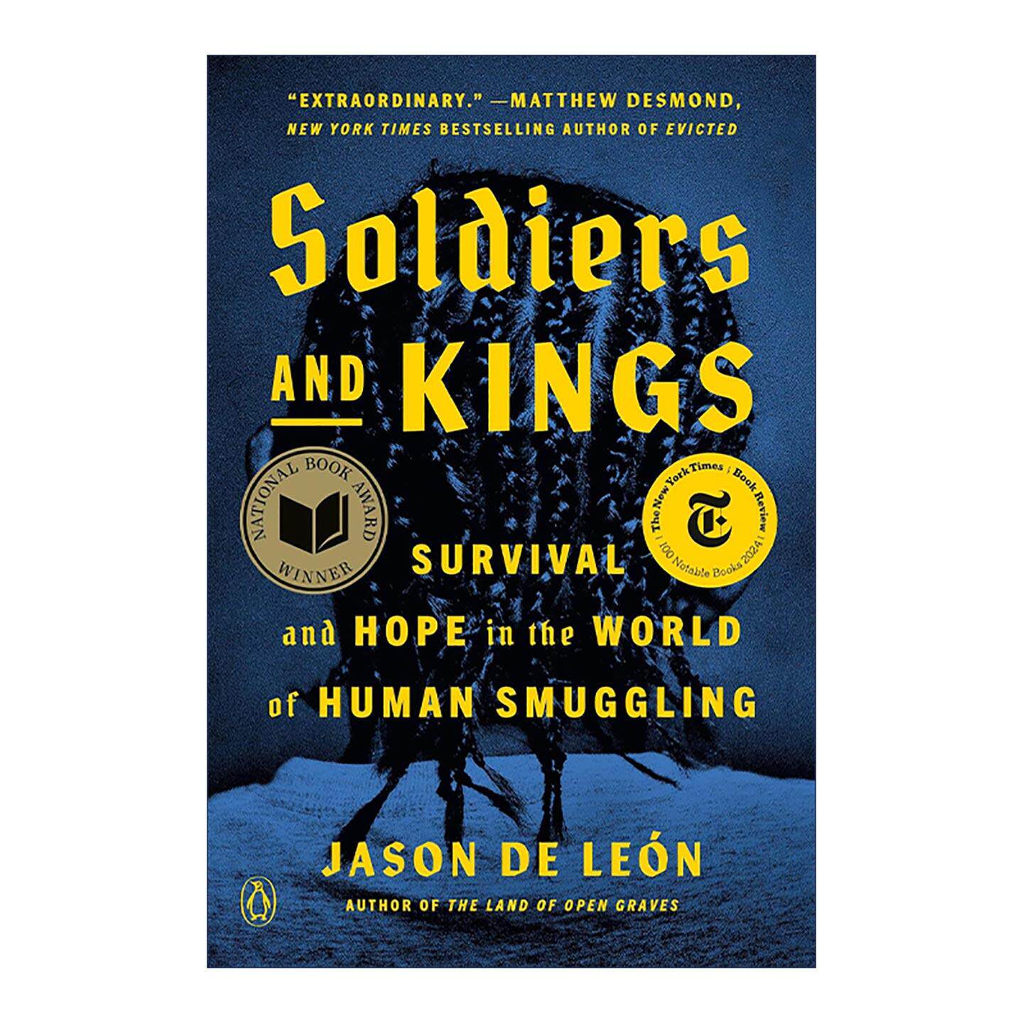 英文原版 Soldiers and Kings 士兵与国王 2024美国国家图书奖 传记 移民路上的生与死作者杰森·德莱昂新作 进口英语原版书籍