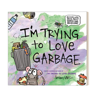 Garbage 英文原版 我在试着爱上垃圾 少儿环保意识培养启蒙寓意故事精装 进口英语原版 英文版 书籍 Trying 绘本 Love
